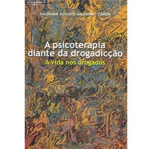 Livro - Psicoterapia Diante da Drogadicção: a Vida nos Drogados