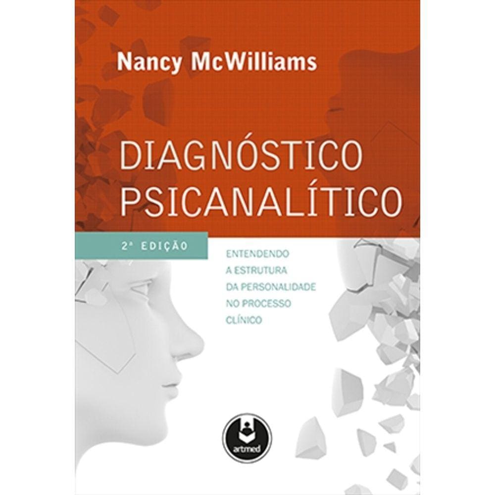 Diagnóstico Psicanalítico - Nancy McWilliams - Edição 2ª/2014