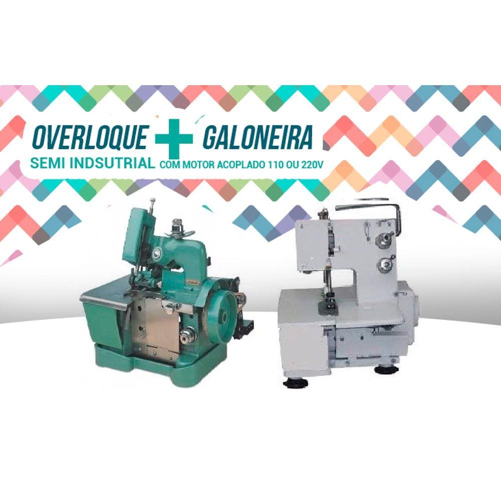 Kit Overloque + Galoneira Semi Industrial 110 ou 220