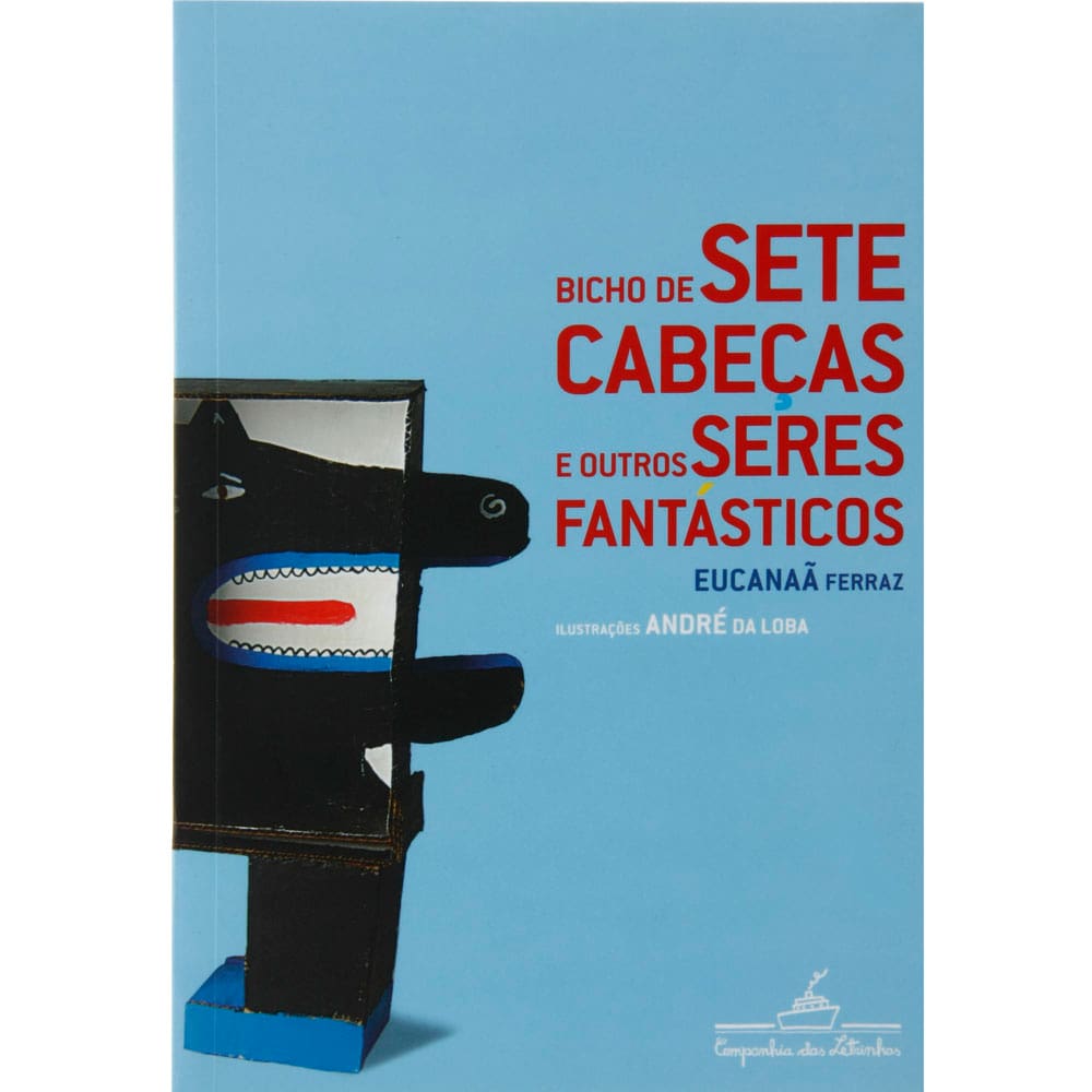 Livro - Bicho de Sete Cabeças e Outros Seres Fantásticos