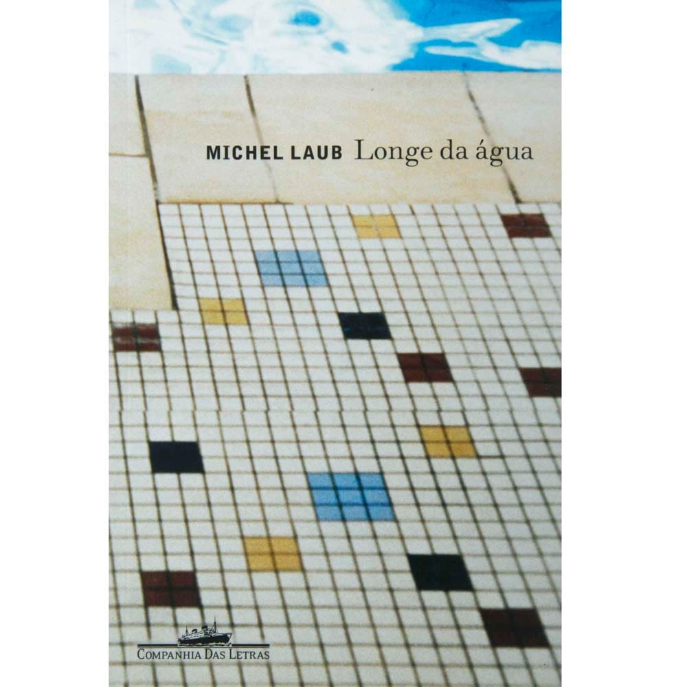 Livro - Longe da Água - Michel Laub