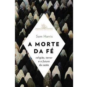 imagem-Livro - A Morte da Fé: Religião, Terror e o Futuro da Razão