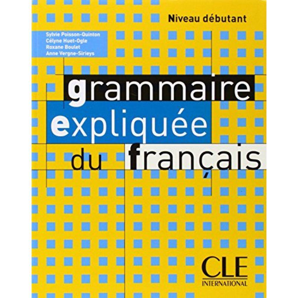 Grammaire Expliquee Du Français - Debutant