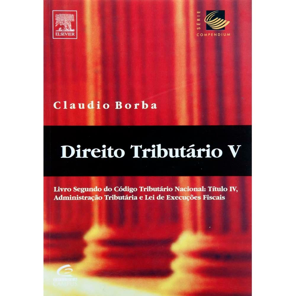 Livro - Direito Tributário: Livro Segundo do Código Tributário Nacional: Título IV, Administração Tributária e Lei de Execuções Fiscais – Volume V