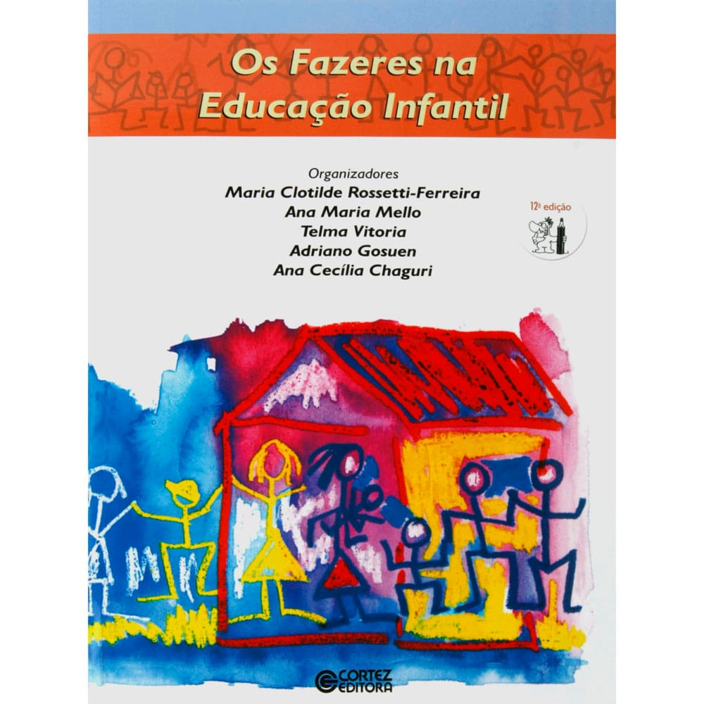 Livro - Fazeres na Educação Infantil - Maria Clotilde Rossetti-Ferreira, Telma Vitória, Ana Maria Mello, Adriano Gosuen e Ana Cecília A. Chaguri