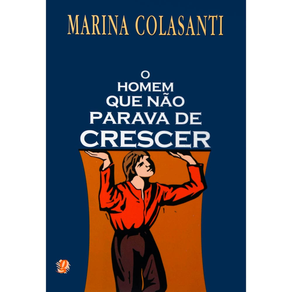 Livro - O Homem que Não Parava de Crescer - Marina Colasanti