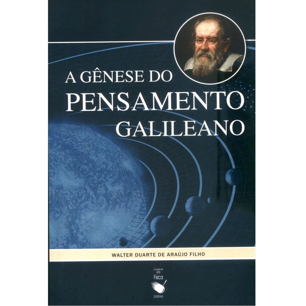 Livro - A Gênese do Pensamento Galileano - Walter Duarte de Araujo Filho