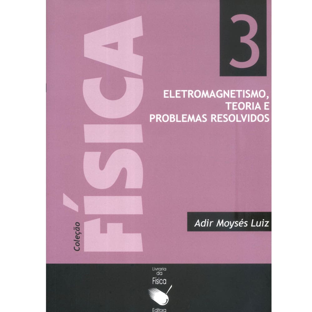 Livro - Física - Eletromagnetismo, Teoria e Problemas Resolvidos - Volume 03