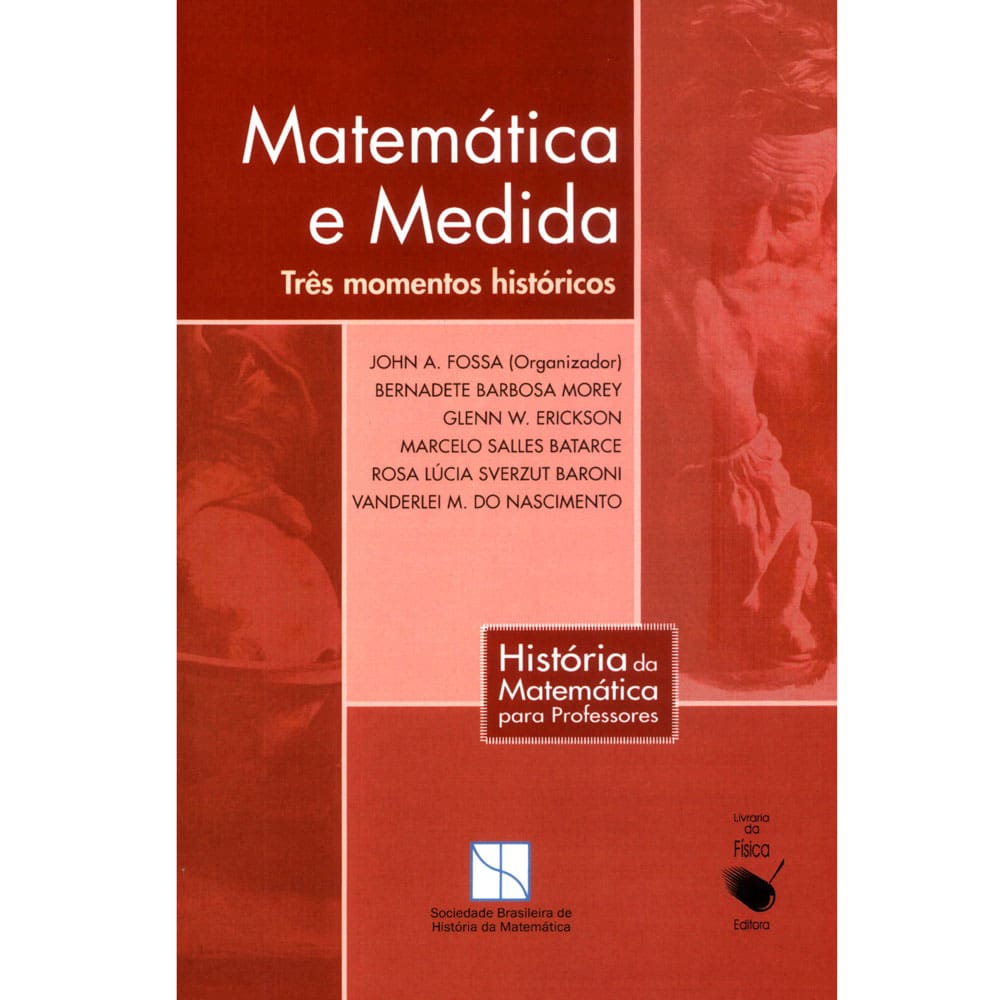 Livro - Matemática e Medida: Três Momentos Históricos