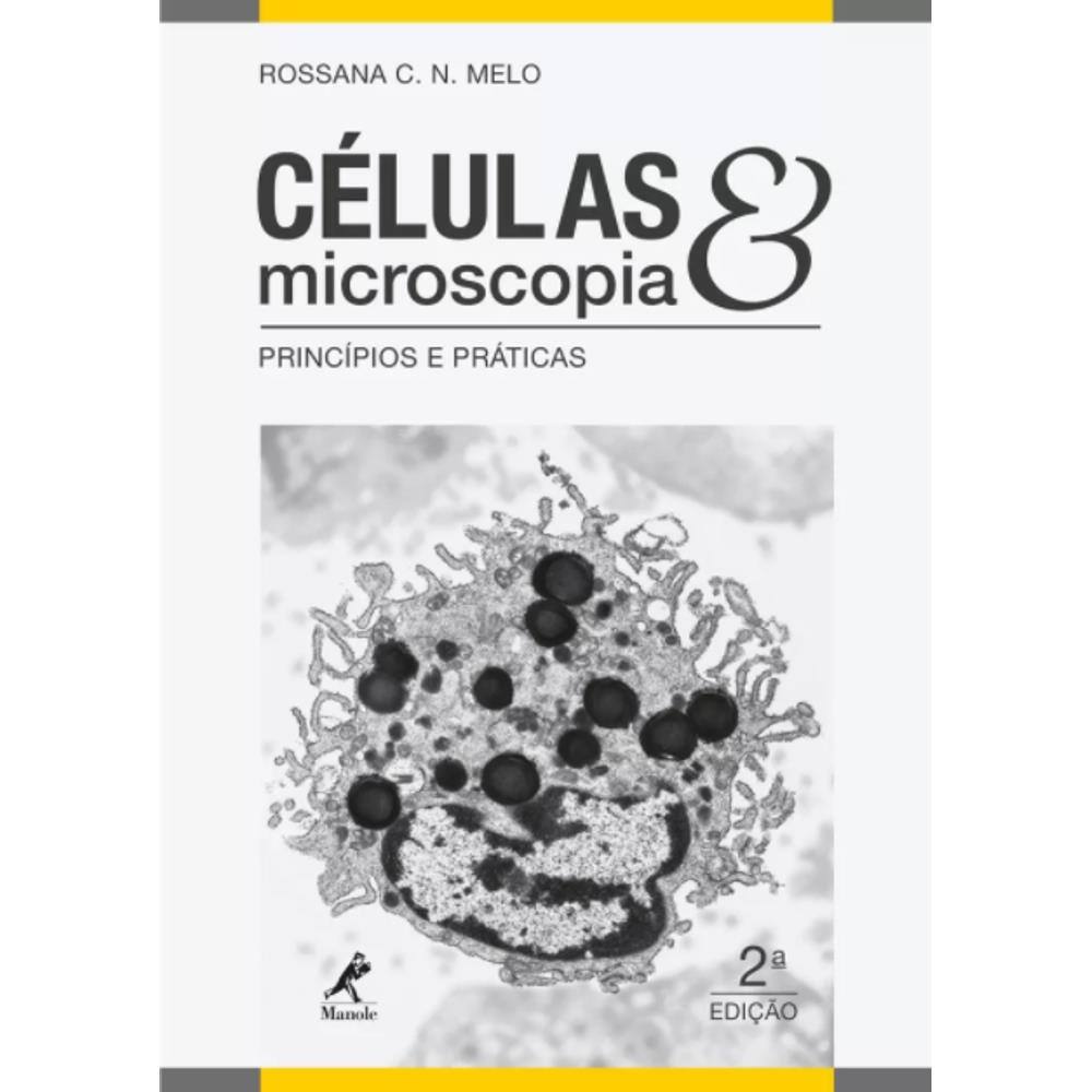 Livro - Células e Microscopia - Princípios e Práticas - Melo 2ª edição