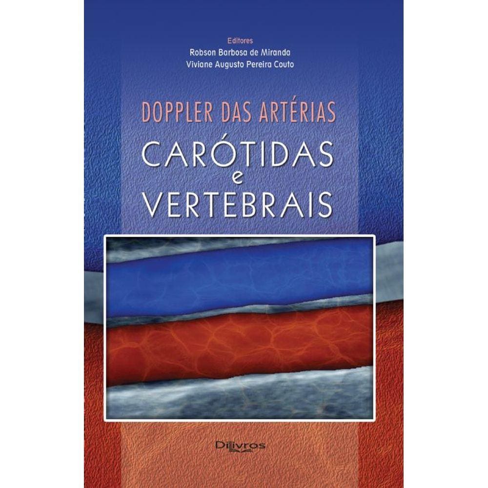 Livro - Doppler Das Artérias Carótidas E Vertebrais - Miranda 1ª Edição