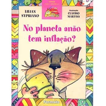 Livro - Casa Amarela - No Planeta Anão Tem Inflação? - Lilian Sypriano