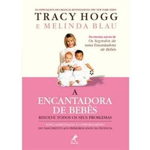 Livro - A Encantadora de Bebês: Resolve Todos os Seus Problemas - Tracy Hogg e Melinda Blau