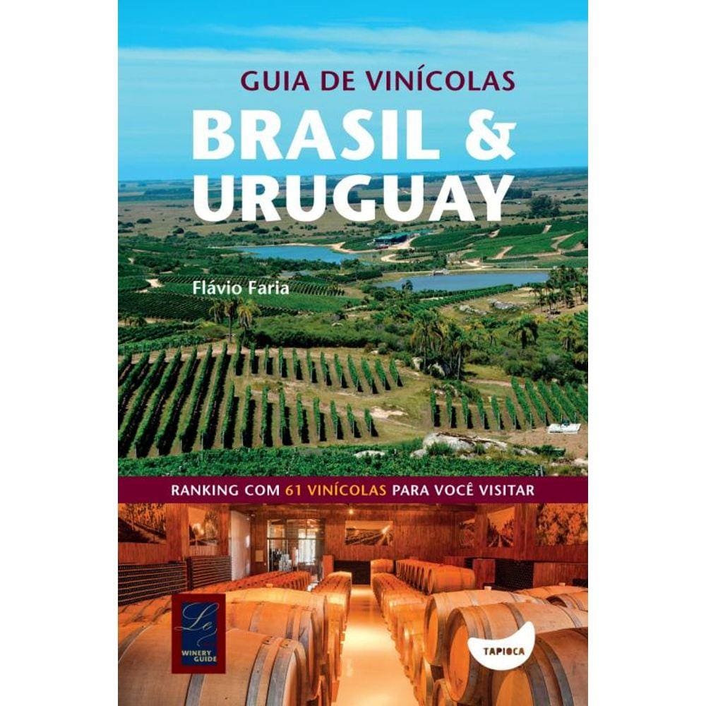 Livros - Guia De Vinicolas - Brasil E Uruguay - Ranking Com 61 Vinicolas Para Voce V