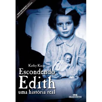 Livro - Escondendo Edith: uma História Real - Kathy Kacer