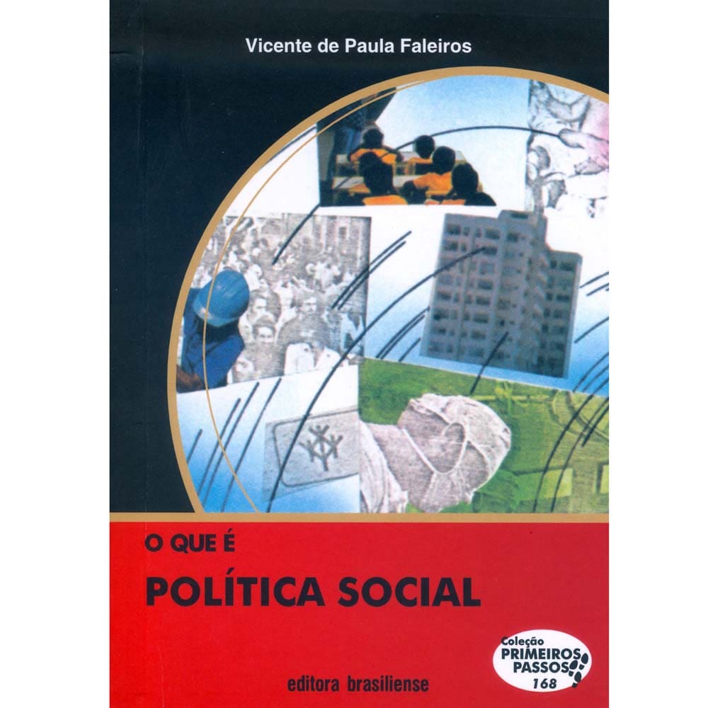 Livro - Primeiros Passos - O Que é Política Social - Vicente de Paula Faleiros