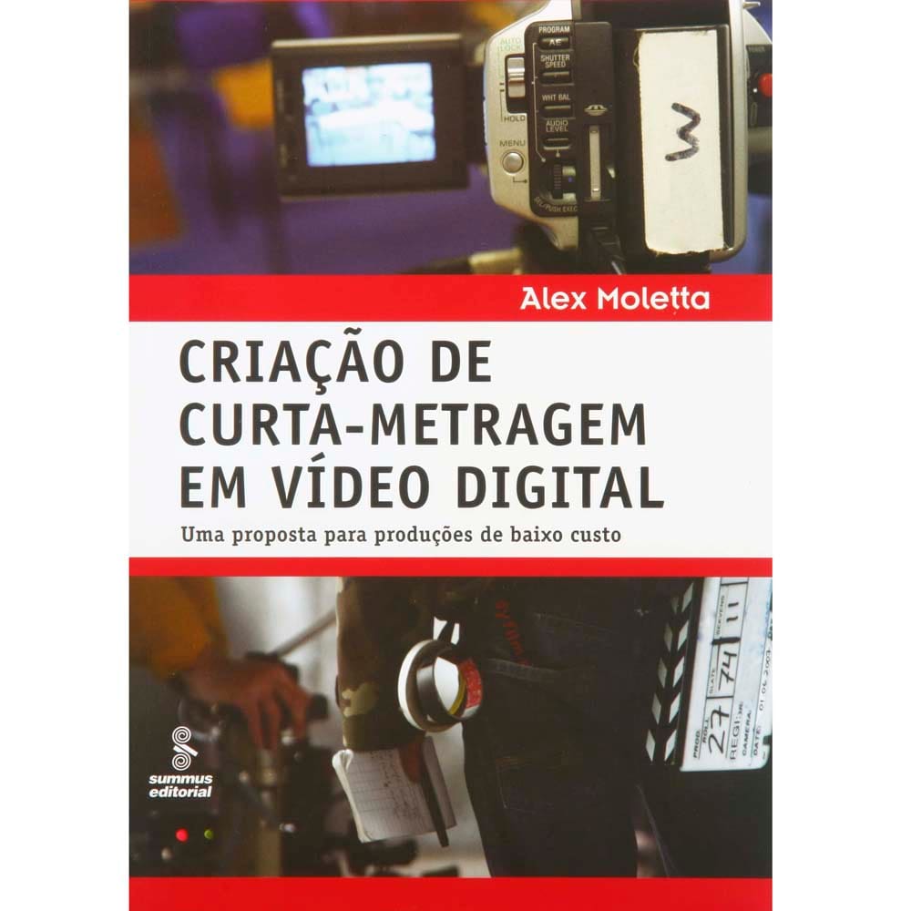 Livro - Criação de Curta-Metragem em Vídeo Digital: uma Proposta Para Produções de Baixo Custo