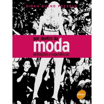 Livro - Por Dentro da Moda: Definições e Experiências - Dinah Bueno Pezzolo