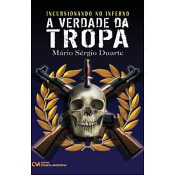 Livro - Incursionando no Inferno: A Verdade da Tropa - Mario Duarte