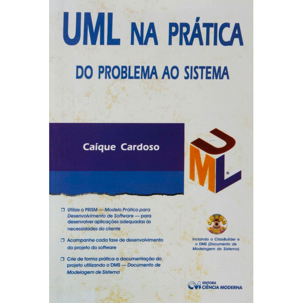 Livro - UML Na Prática: Do Problema ao Sistema - Acompanha CD-Rom - Caíque Cardoso