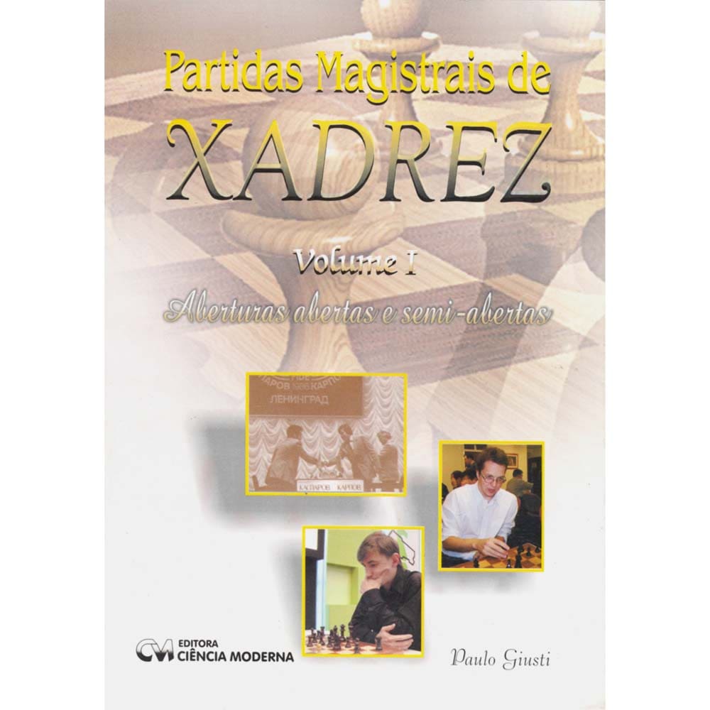 Livro - Partidas Magistrais de Xadrez: Aberturas Fechadas - Volume 2 - Paulo Giusti