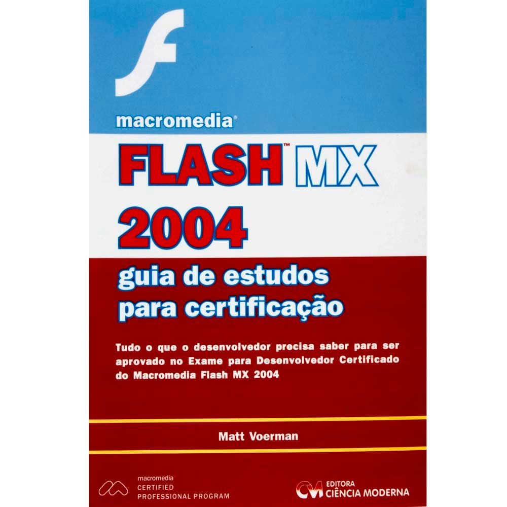 Livro - Macromedia Flash MX 2004: Guia de Estudos Para Certificaçao - Matt Voerman