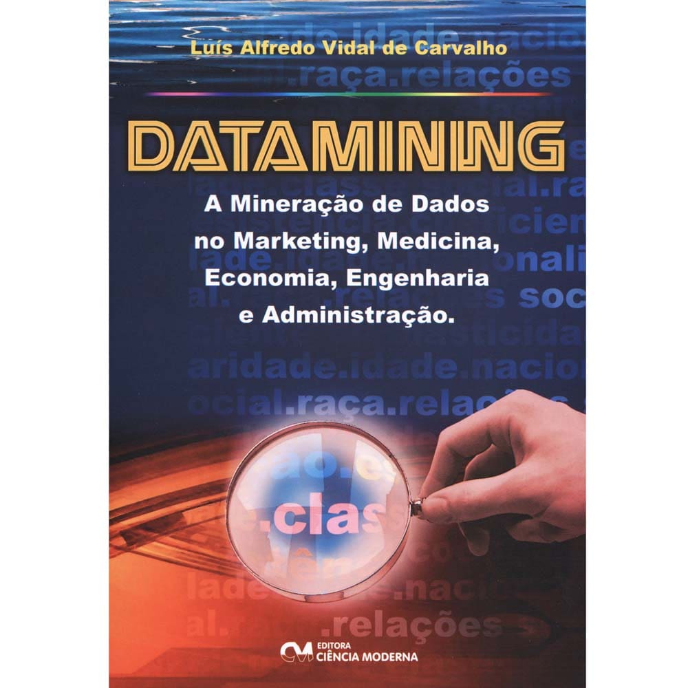 Livro - Datamining: a mineração de Dados no Marketing - Luís Alfredo Vidal de Carvalho