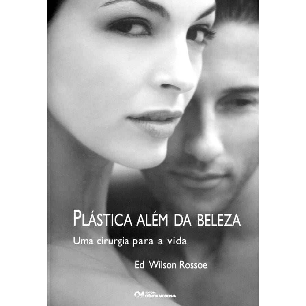 Livro - Plástica Além da Beleza - Ed Wilson Rossoe