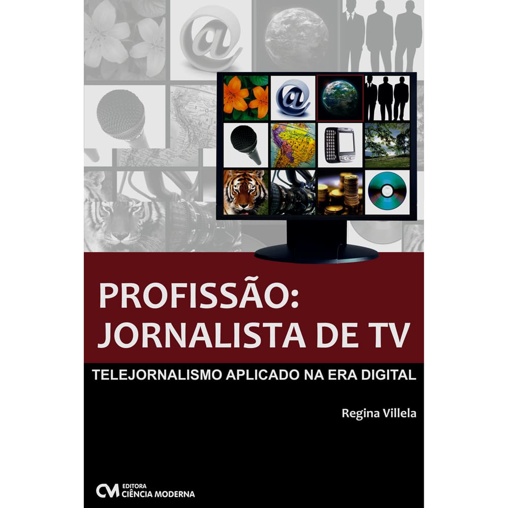 Livro - Profissão: Jornalista de TV Aplicado na Era Digital, Regina Villela