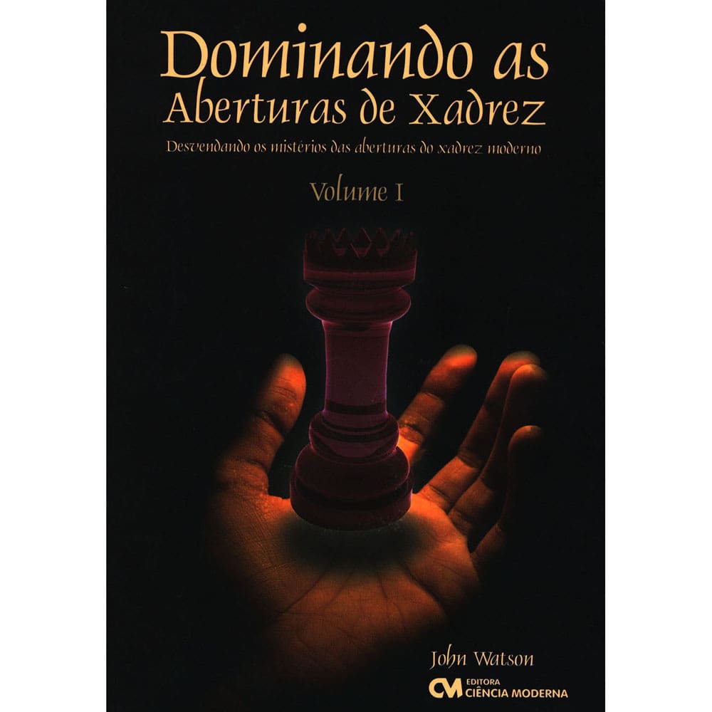 Livro - Dominando as Aberturas de Xadrez  - Volume 1 - John Watson