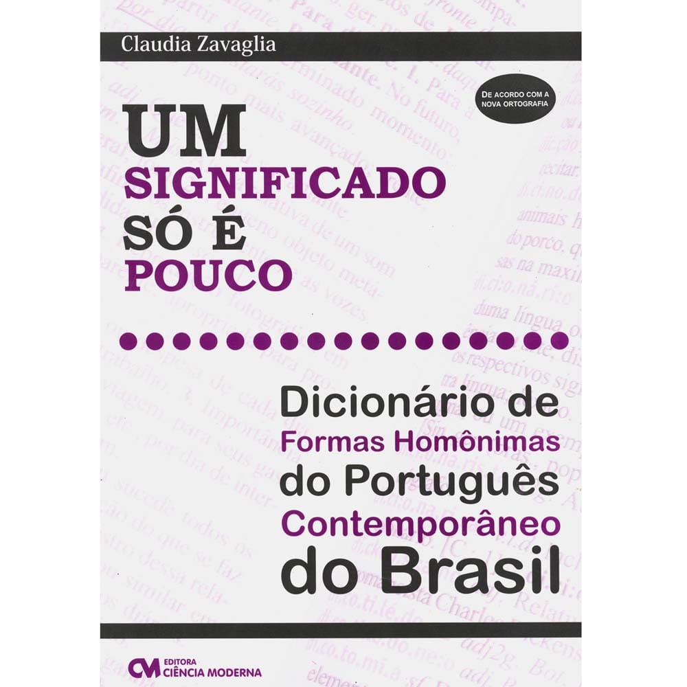 Um Significado só é Pouco: Dicionário de Formas Homônimas do Portugues Contemporâneo do Brasil - Claudia Zavaglia