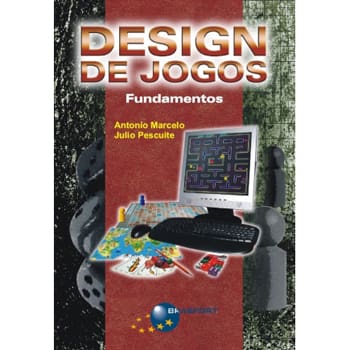 Livro - Design de Jogos: Fundamentos - Antonio Marcelo e Julio Cesar Pescuite