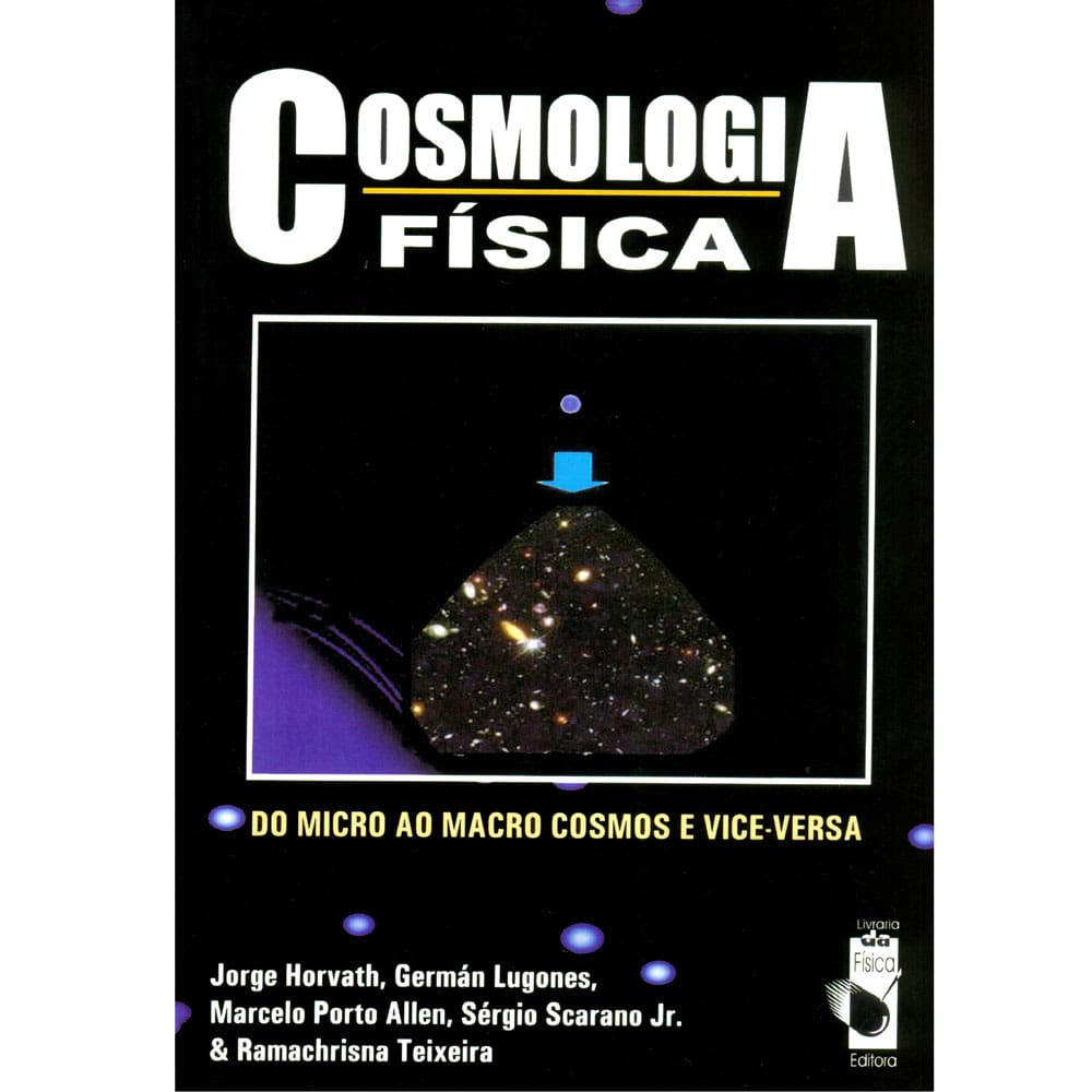 Livro - Cosmologia Física do Micro ao Macro Cosmos e Vice-Versa