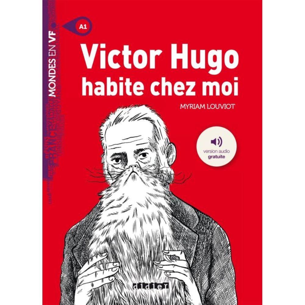 Livro - Victor Hugo Habite Chez Moi - Niveau A1