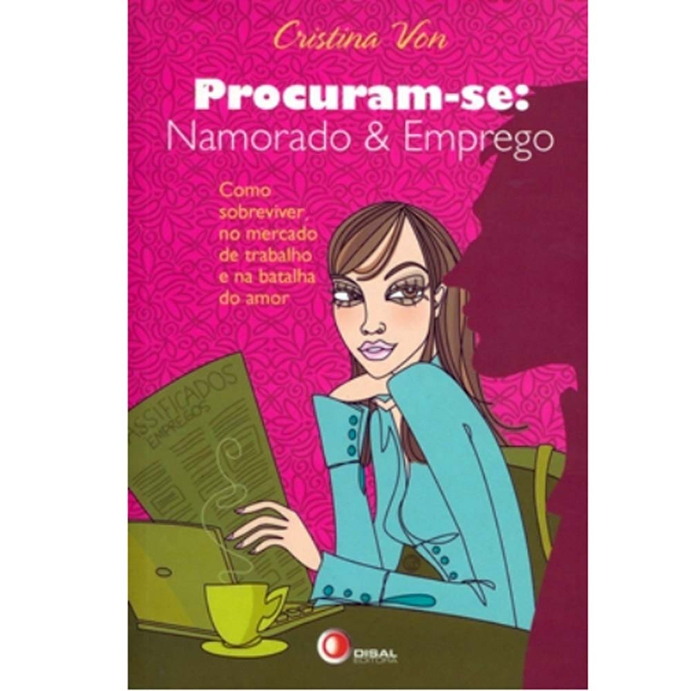 Livro - Procuram-se Namorado e Emprego: Como Sobreviver no Mercado de Trabalho e na Batalha do Amor