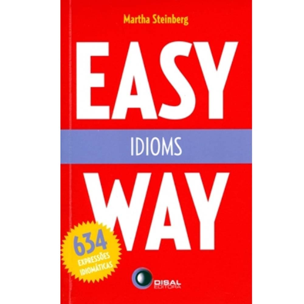 Easy Way: Idioms - 634 Expressões Idiomáticas
