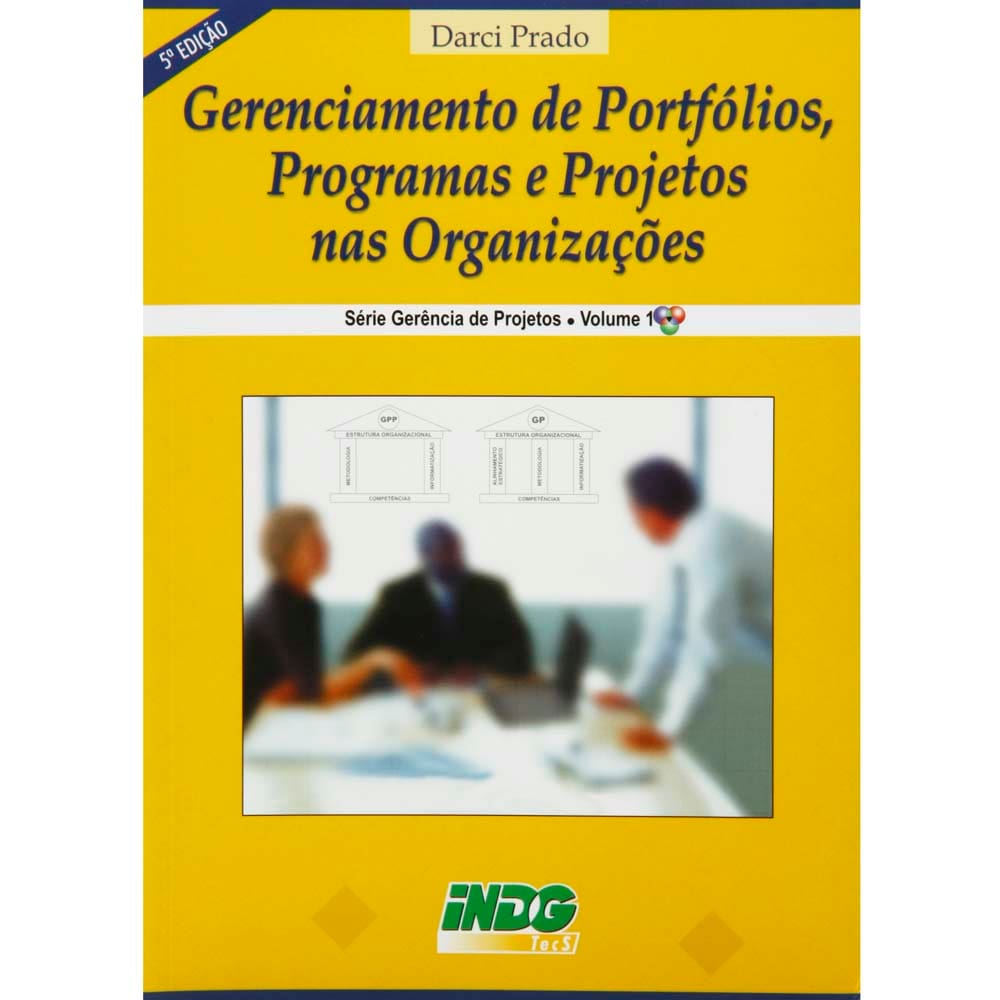 Livro - Gerenciamento de Portfólios, Programas e Projetos nas Organizações - Volume 1