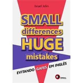 Small Differences, Huge Mistakes: Evitando Gafes em Inglês