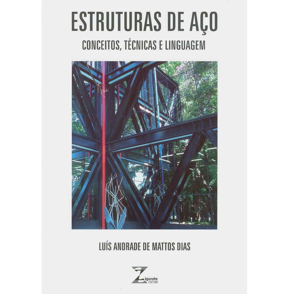 Livro - Estruturas de Aço: Conceitos - Técnicas e Linguagem - Luis Andrade Dias