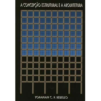 Livro - A Concepção Estrutural e a Arquitetura - Yopanan Conrado Pereira Rebello