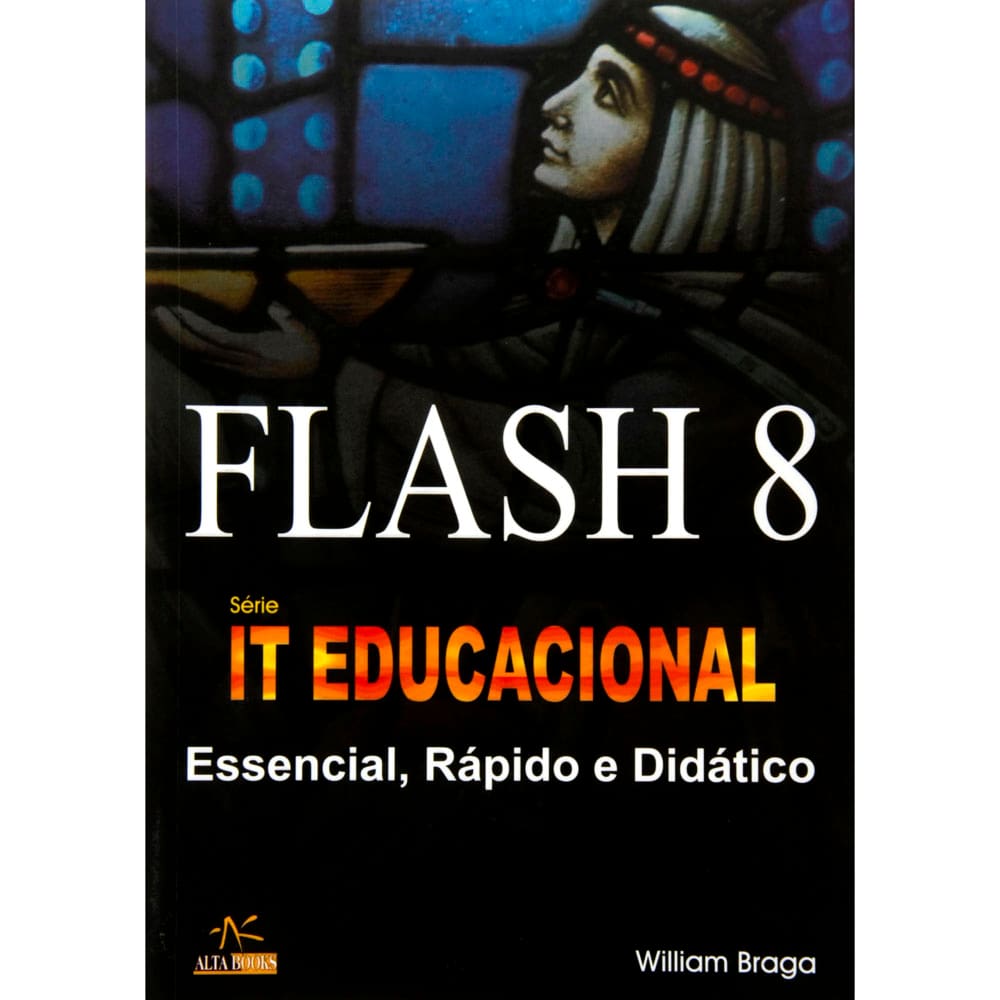 Livro - Flash 8: Essencial, Rápido e Didático - William Braga