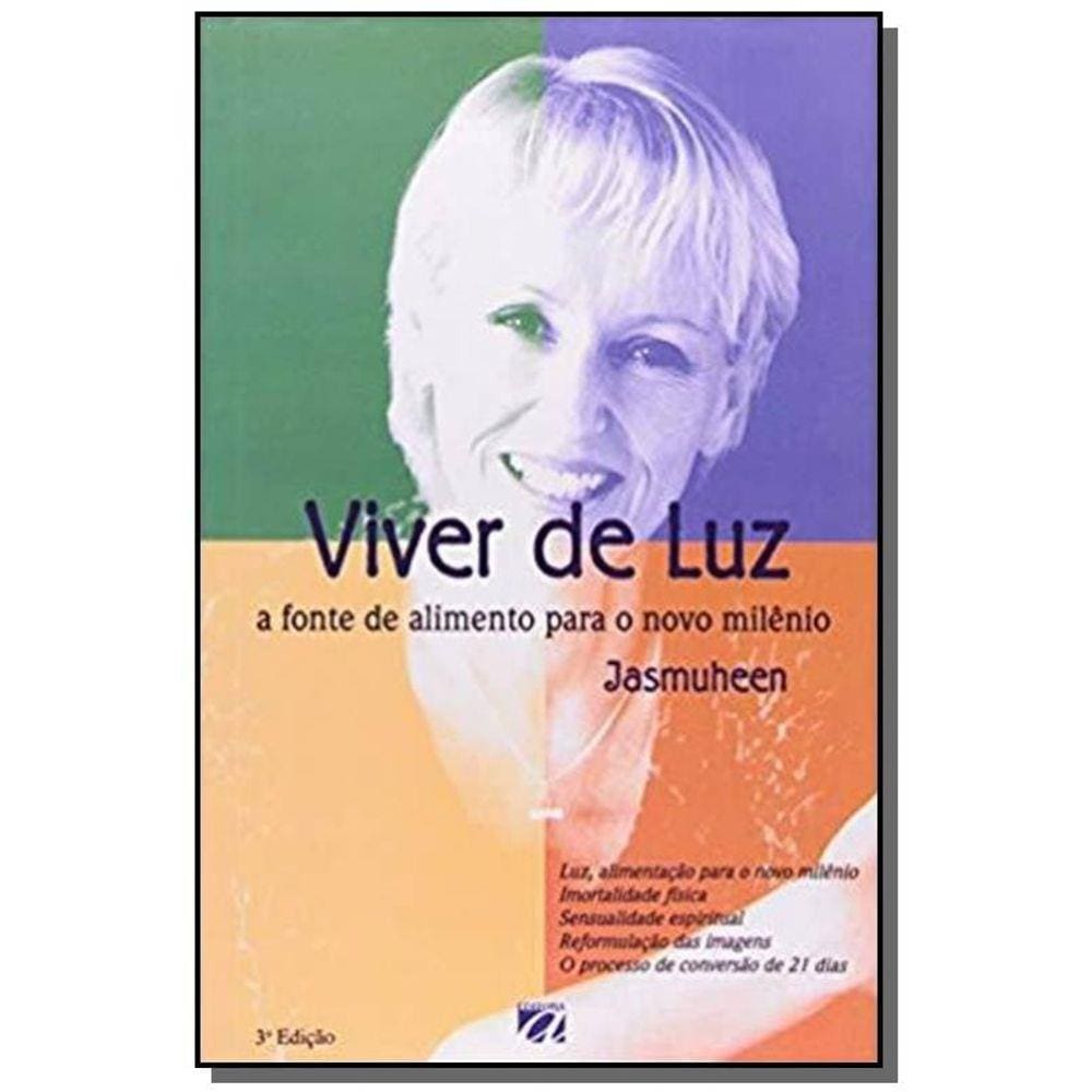 Livro - Viver de Luz: a Fonte de Alimento para o Novo Mile