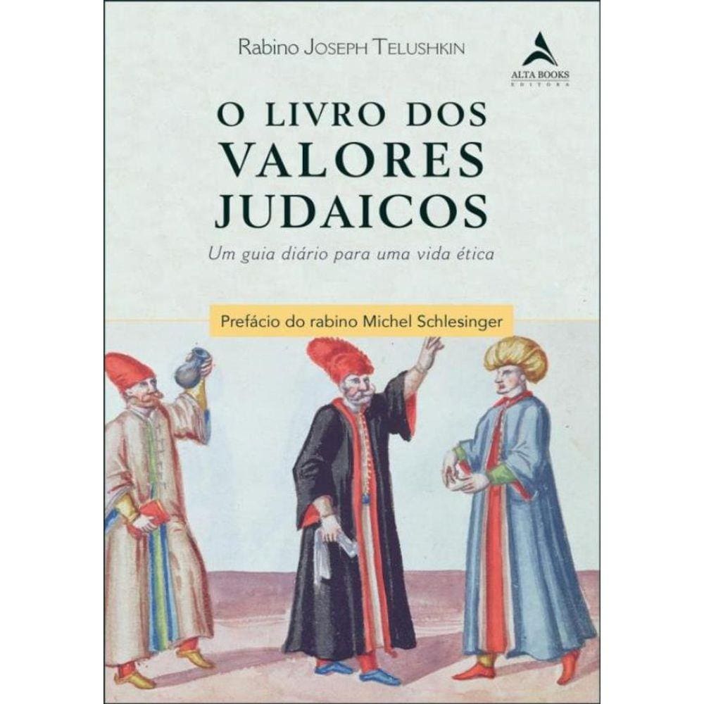 O Livro Dos Valores Judaicos - Um Guia Diario Para Uma Vida Etica