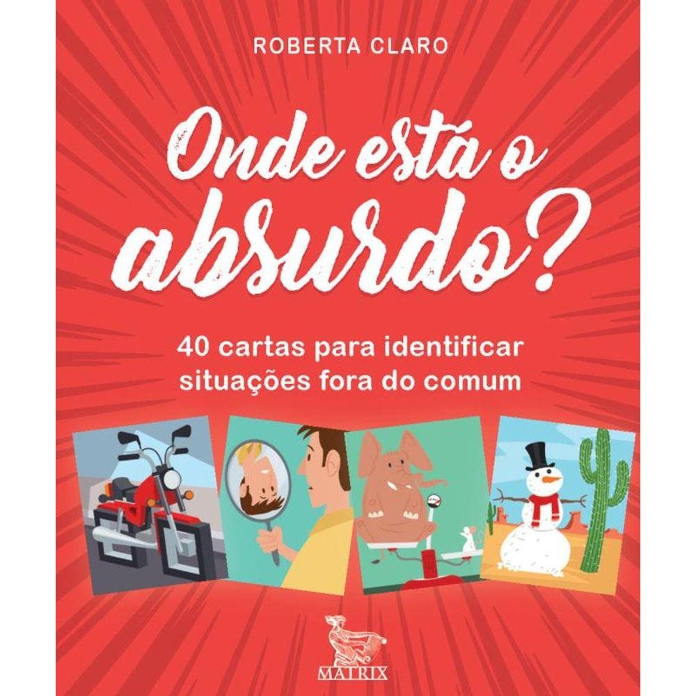 Onde Esta O Absurdo? - 40 Cartas Para Identificar Situacoes Fora Do Comum