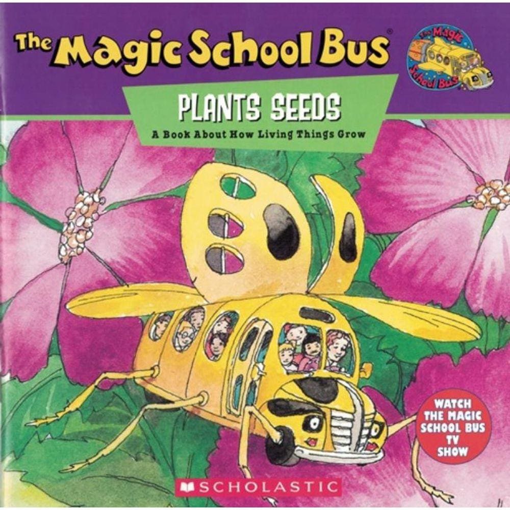 Magic School Bus Plants Seeds, The - A Book About How Living Things Grow