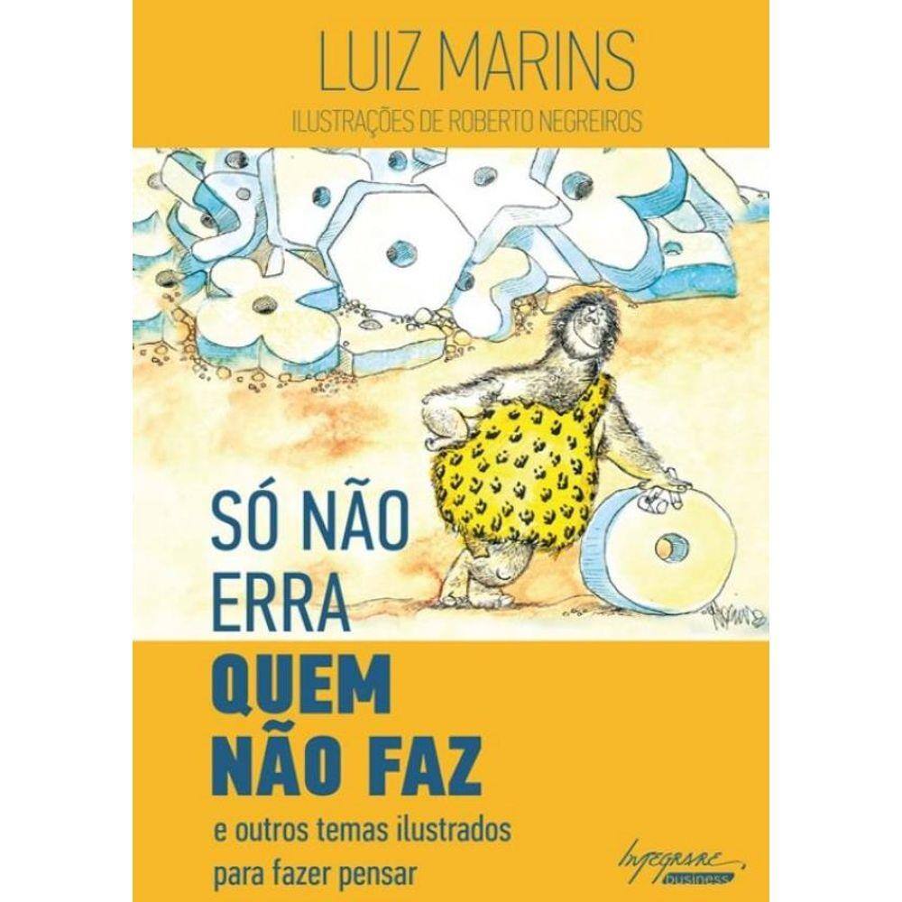 So Nao Erra Quem Nao Faz E Outros Temas Ilustrados Para Fazer Pensar