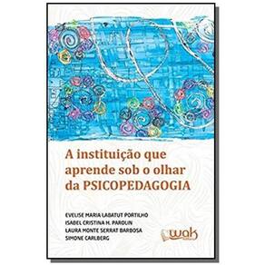 Psicopedagogia: Do Ontem ao Amanhã – avanços e perspectivas – Wak