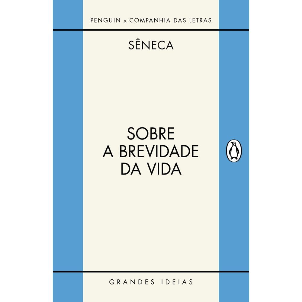 Sobre a Brevidade da Vida / Sobre a Firmeza do Sábio