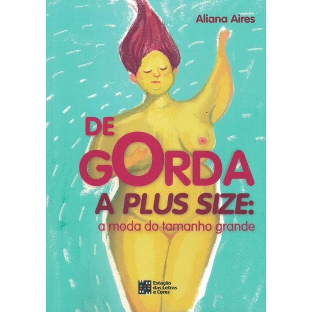 De Gorda A Plus Size - A Moda Do Tamanho Grande