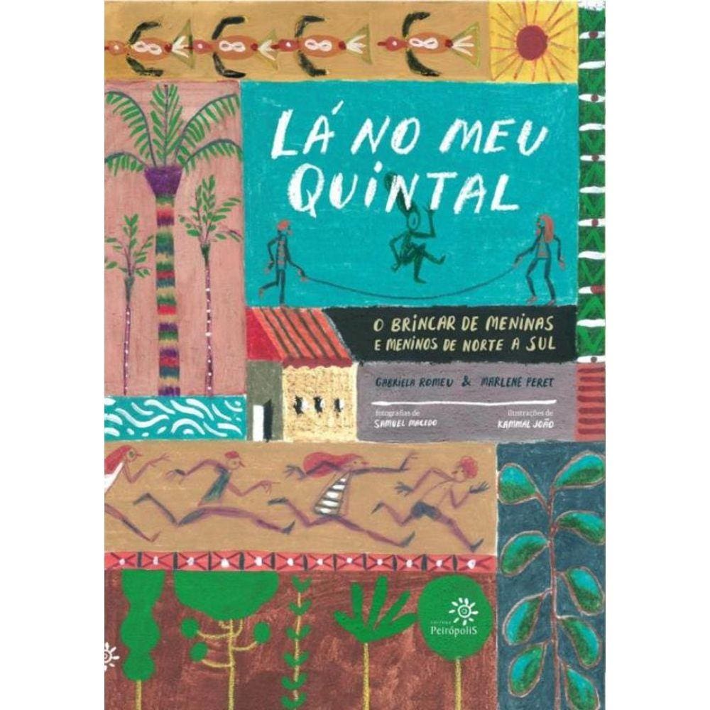 La No Meu Quintal... - O Brincar De Meninas E Meninos De Norte A Sul